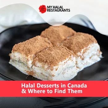 A Guide to Finding the Best Halal Desserts in Canada - My Halal Restaurants